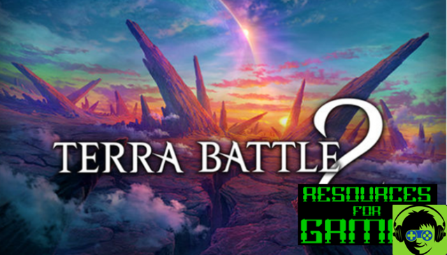 Terra Battle 2 - Trucs et Astuces