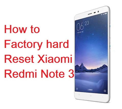 Come tarifa Hard Reset Xiaomi Redmi Note 3