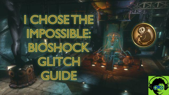 I chose the impossible: BioShock Glitch Guide